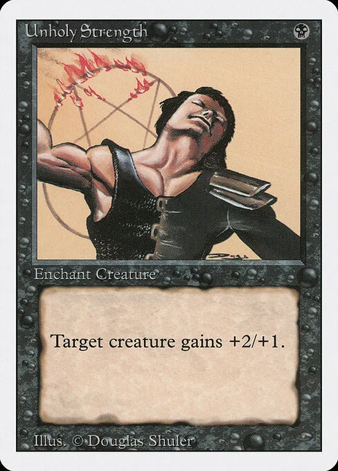 Unholy Strength, carta Magic di tipo Enchantment — Aura illustrata da Douglas Shuler