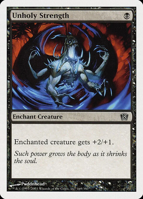 Unholy Strength, carta Magic di tipo Enchantment — Aura illustrata da Puddnhead