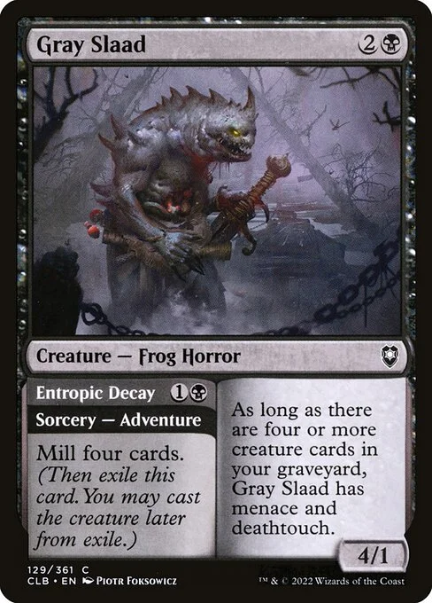 Gray Slaad // Entropic Decay, carta Magic di tipo Creature — Frog Horror // Sorcery — Adventure illustrata da Piotr Foksowicz