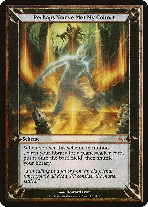Perhaps You've Met My Cohort, carta Magic di tipo Scheme illustrata da Howard Lyon