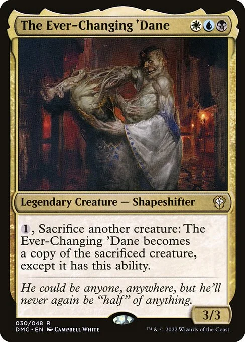 The Ever-Changing 'Dane, carta Magic di tipo Legendary Creature — Shapeshifter illustrata da Campbell White