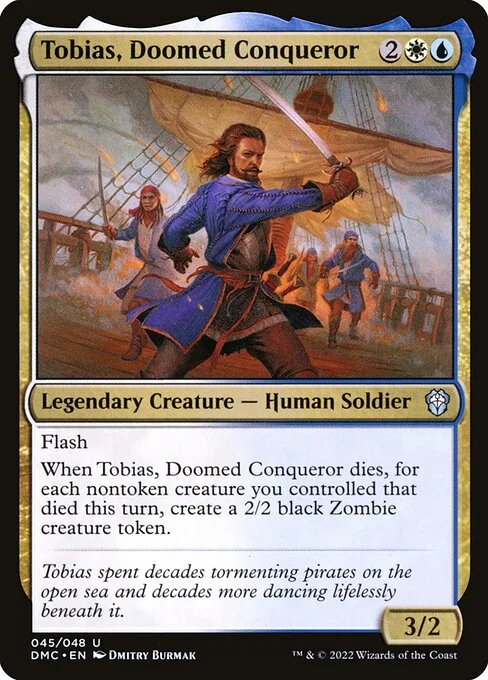 Tobias, Doomed Conqueror, carta Magic di tipo Legendary Creature — Human Soldier illustrata da Dmitry Burmak