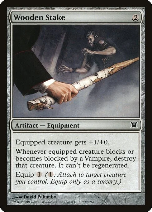 Wooden Stake, carta Magic di tipo Artifact — Equipment illustrata da David Palumbo