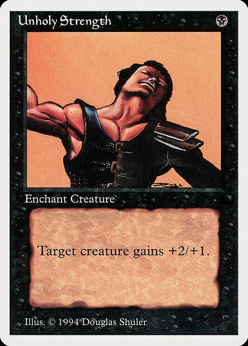 Unholy Strength, carta Magic di tipo Enchantment — Aura illustrata da Douglas Shuler