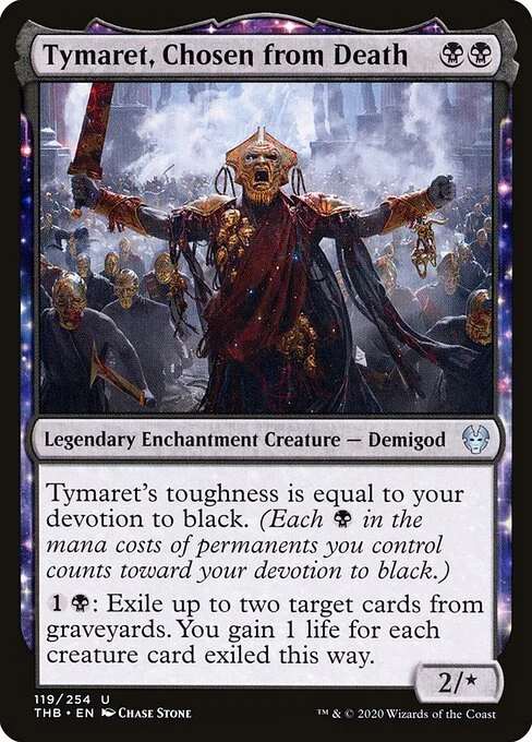 Tymaret, Chosen from Death, carta Magic di tipo Legendary Enchantment Creature — Demigod illustrata da Chase Stone