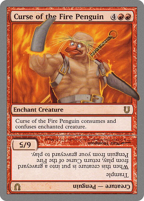 Curse of the Fire Penguin // Curse of the Fire Penguin Creature, carta Magic di tipo Enchantment — Aura // Creature — Penguin illustrata da Matt Thompson
