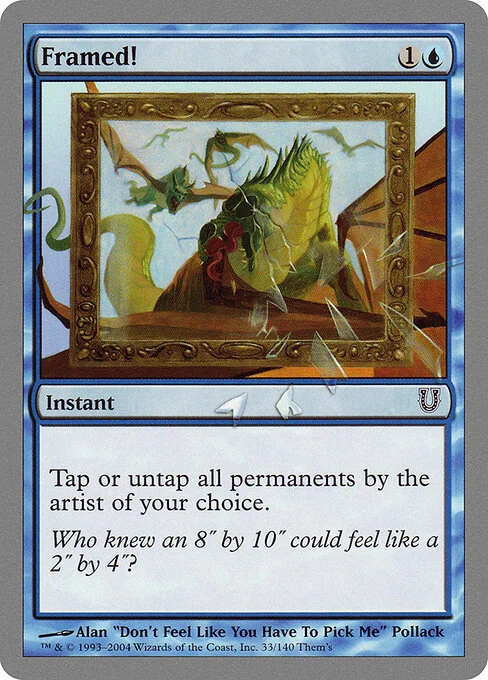 Framed!, carta Magic di tipo Instant illustrata da Alan “Don't Feel Like You Have to Pick Me” Pollack