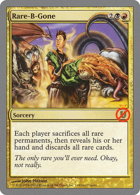 Rare-B-Gone, carta Magic di tipo Sorcery illustrata da John Matson